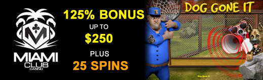 Name:  125-bonus-25-spins-miami-club-casino.jpg
Views: 1550
Size:  41.0 KB