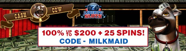 100% Bonus + 25 Spins on Cash Cow at Liberty Slots